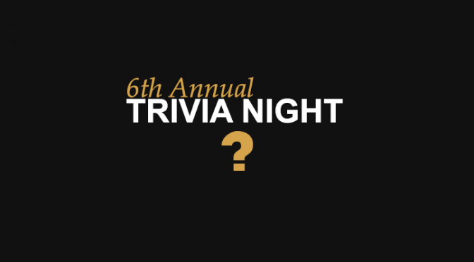 6th Annual Trivia Night Registration & Information